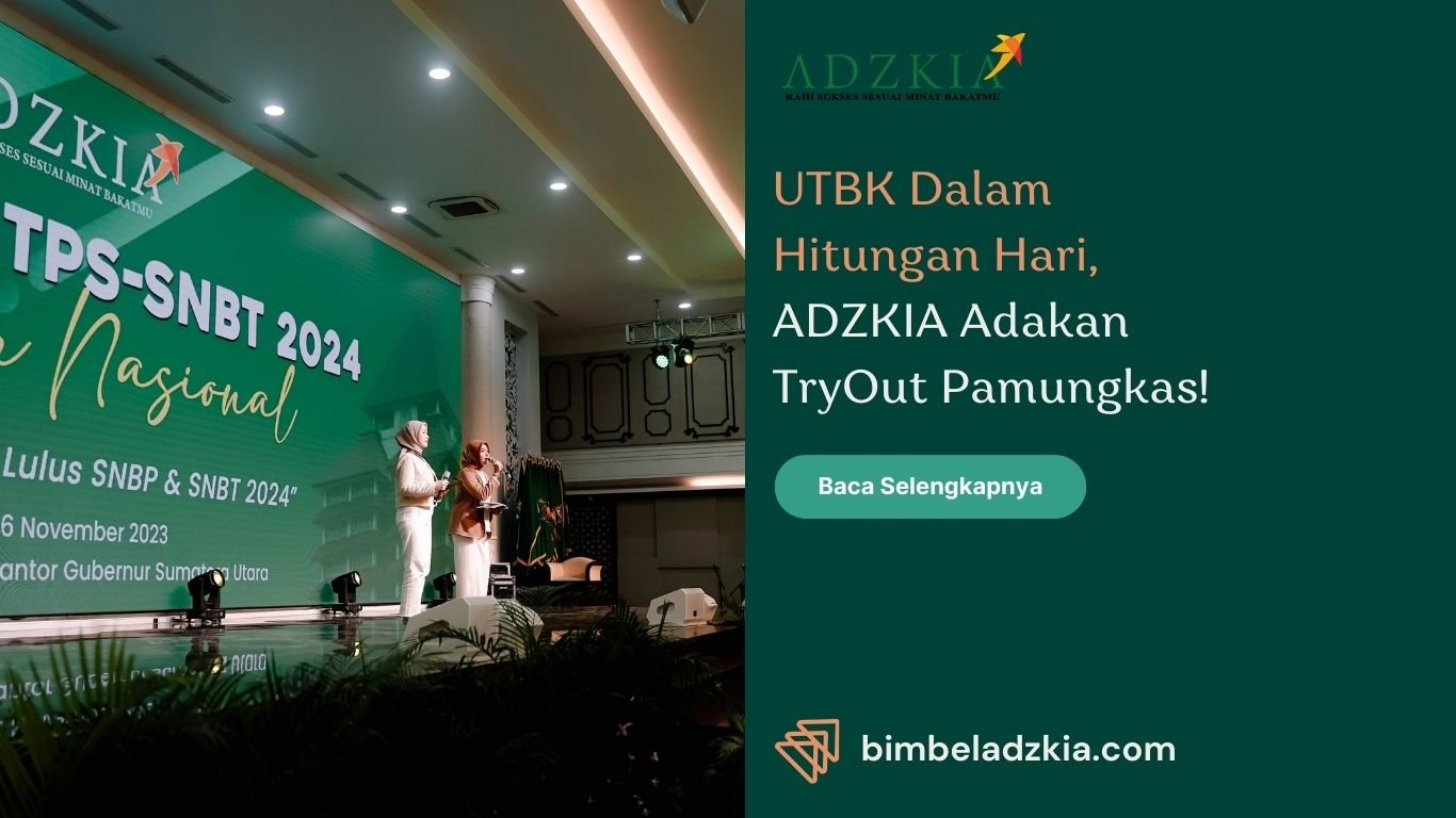 UTBK Dalam Hitungan Hari, ADZKIA Adakan TryOut Pamungkas!