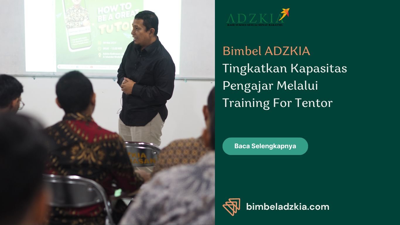 Bimbel ADZKIA Tingkatkan Kapasitas Pengajar Melalui Training For Tentor