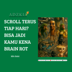 SCROLL TERUS TIAP HARI? BISA JADI KAMU KENA BRAIN ROT